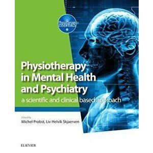 Physiotherapy in Mental Health and Psychiatry. a scientific and clinical based approach, Paperback - *** imagine
