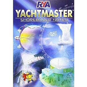 RYA Yachtmaster Shorebased Notes, Paperback - *** imagine