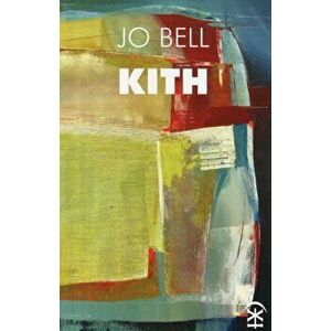 Kith, Paperback - Jo Bell imagine