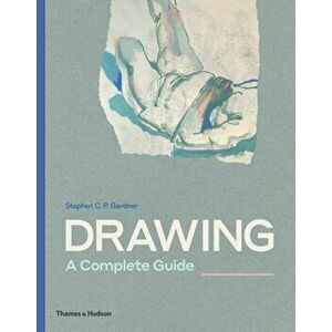 Drawing: A Complete Guide, Paperback - Stephen Gardner imagine