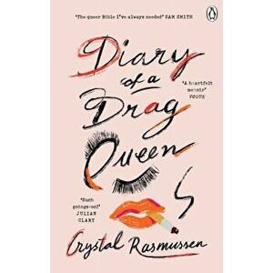 Diary of a Drag Queen, Paperback - Crystal Rasmussen imagine