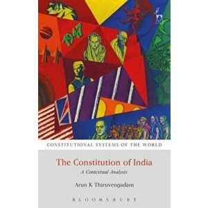 Constitution of India. A Contextual Analysis, Paperback - Arun K. Thiruvengadam imagine
