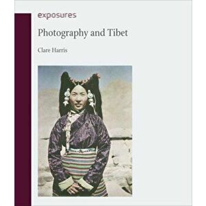 Photography and Tibet, Paperback - Clare Harris imagine