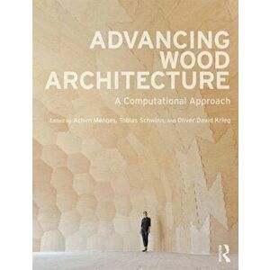 Advancing Wood Architecture. A Computational Approach, Paperback - *** imagine
