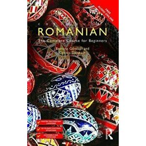 Colloquial Romanian. The Complete Course for Beginners, Paperback - *** imagine