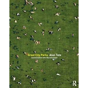 Great City Parks, Paperback - Alan Tate imagine