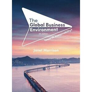 Global Business Environment. Towards Sustainability?, Paperback - Janet Morrison imagine