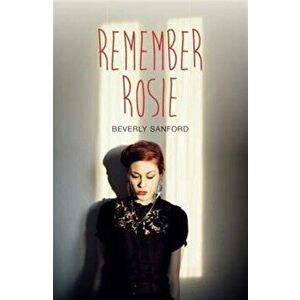 Remember Rosie, Paperback - Beverly Sanford imagine