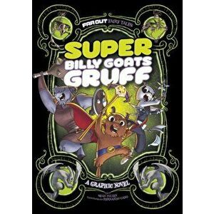 Super Billy Goats Gruff. A Graphic Novel, Paperback - Sean Tulien imagine