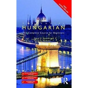 Colloquial Hungarian. The Complete Course for Beginners, Paperback - Erika Solyom imagine