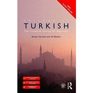 Colloquial Turkish. The Complete Course for Beginners, Paperback - Jeroen Aarssen imagine