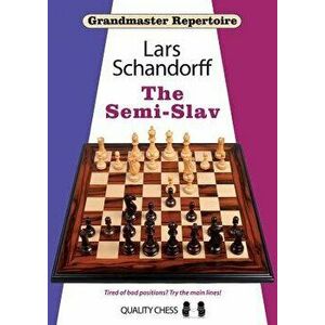 Grandmaster Repertoire 20 - The Semi-Slav, Paperback - Lars Schandorff imagine