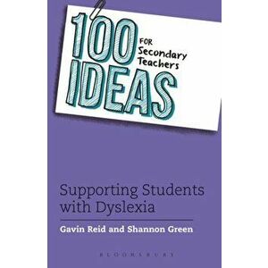 100 Ideas for Secondary Teachers: Supporting Students with Dyslexia, Paperback - Shannon Green imagine