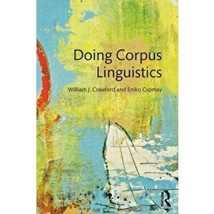 Doing Corpus Linguistics, Paperback - Eniko Csomay imagine