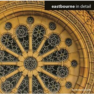 Eastbourne in Detail, Hardback - *** imagine