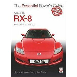 Mazda Rx-8: Alll Models 2003 to 2012, Paperback - Julian Parish imagine