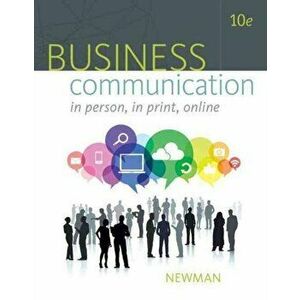 Business Communication. In Person, In Print, Online, Paperback - Amy Newman imagine