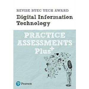 Revise BTEC Tech Award Digital Information Technology Practice Assessments Plus, Paperback - Colin Harber-Stuart imagine