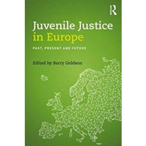 Juvenile Justice in Europe. Past, Present and Future, Paperback - *** imagine