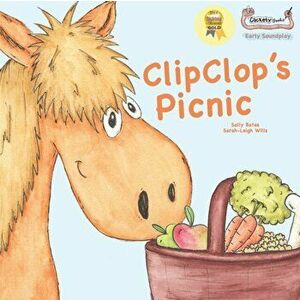 Clip Clop's Picnic, Paperback - Sally Bates imagine