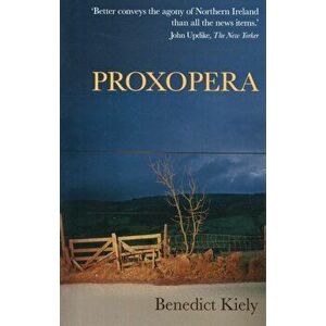 Proxopera, Paperback - Benedict Kiely imagine