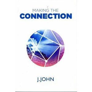 Making the Connection, Paperback - J. John imagine