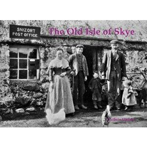 Old Isle of Skye, Paperback - Guthrie Hutton imagine
