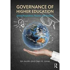 Governance of Higher Education. Global Perspectives, Theories, and Practices, Paperback - Glen A. Jones imagine