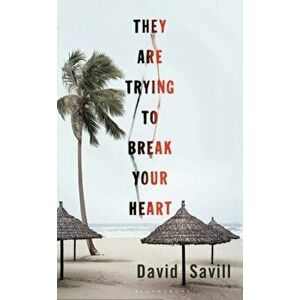 They are Trying to Break Your Heart, Hardback - David Savill imagine