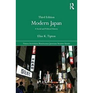 Modern Japan. A Social and Political History, Paperback - Elise K. Tipton imagine