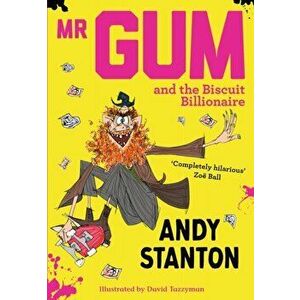 Mr Gum and the Biscuit Billionaire, Paperback - Andy Stanton imagine