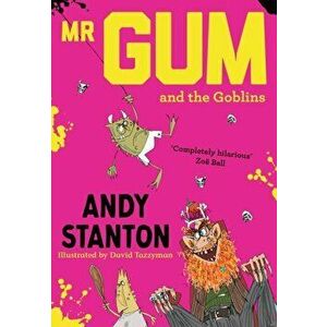 Mr. Gum and the Goblins, Paperback - Andy Stanton imagine