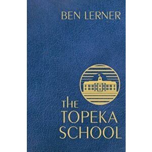 Topeka School, Hardback - Ben Lerner imagine