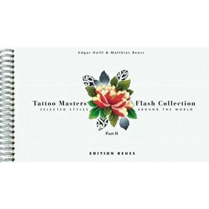 Tattoo Masters Flash Collection. Part II -- Selected Styles Around the World, Hardback - Matthias Reuss imagine
