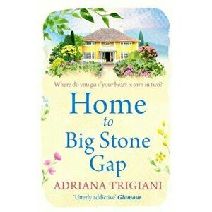 Home to Big Stone Gap, Paperback - Adriana Trigiani imagine
