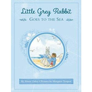 Little Grey Rabbit Goes to Sea, Hardback - Alison Uttley imagine