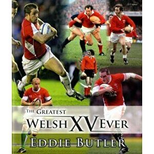 Greatest Welsh XV Ever, The, Hardback - Eddie Butler imagine