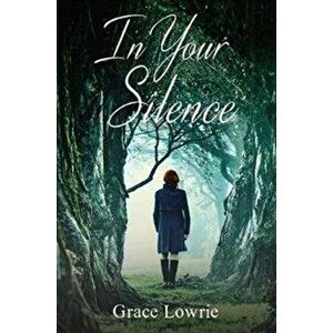 In Your Silence. The Wildham Series, Paperback - Grace Lowrie imagine