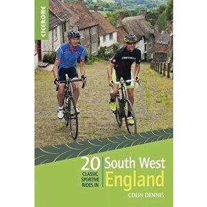 20 Classic Sportive Rides in South West England, Paperback - Colin Dennis imagine
