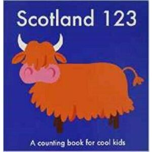 Scotland 123. A Counting Book for Cool Kids, Paperback - Anna Day imagine