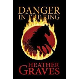 Danger in the Ring, Hardback - Heather Graves imagine