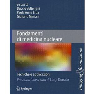 Fondamenti di medicina nucleare. Tecniche e applicazioni, Paperback - *** imagine