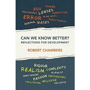 Can We Know Better?. Reflections for development, Paperback - Robert ) Chambers imagine