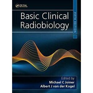 Basic Clinical Radiobiology, Hardback - *** imagine