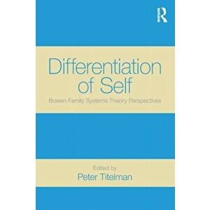 Differentiation of Self. Bowen Family Systems Theory Perspectives, Paperback - *** imagine