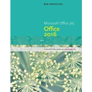 New Perspectives Microsoft (R) Office 365 & Office 2016. Brief, Paperback - Patrick Carey imagine