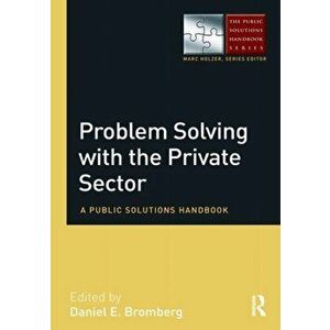 Problem Solving with the Private Sector. A Public Solutions Handbook, Paperback - *** imagine