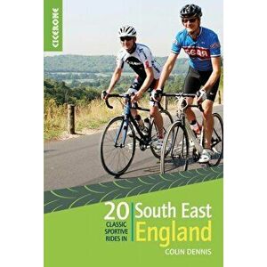 20 Classic Sportive Rides in South East England. Graded routes on cycle-friendly roads between Kent, Oxford and the New Forest, Paperback - Colin Denn imagine