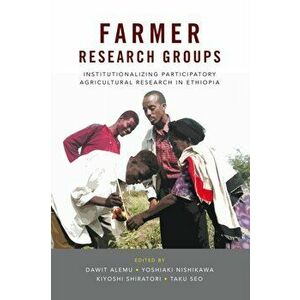 Farmer Research Groups. Institutionalizing participatory agricultural research in Ethiopia, Paperback - *** imagine