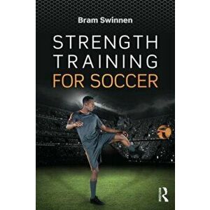 Strength Training for Soccer, Paperback - Bram Swinnen imagine